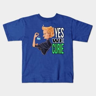 Yes, we Curie Kids T-Shirt